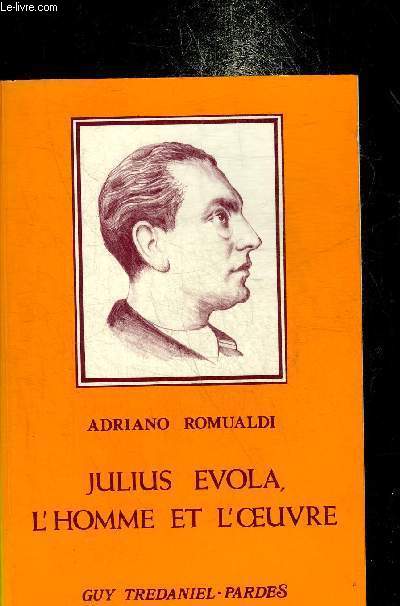 JULIUS EVOLA L'HOMME ET L'OEUVRE.