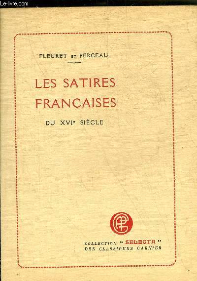 LES SATIRES FRANCAISES DU XVIE SIECLES - TOME PREMIER - COLLECTION SELECTA.