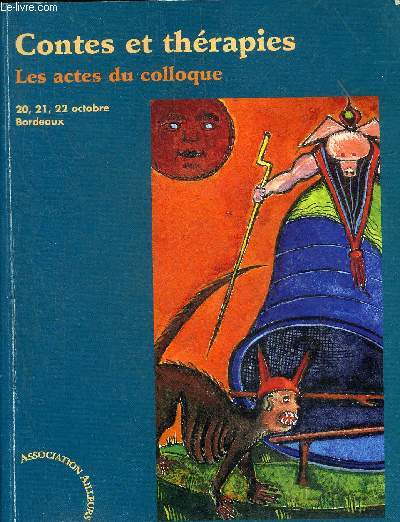 CONTES ET THERAPIES LES ACTES DU COLLOQUE 20-21-22 OCTOBRE 1995 A BORDEAUX.