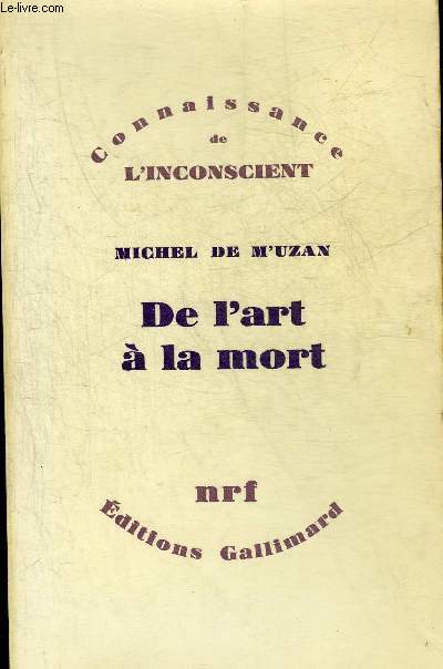 DE L'ART A LA MORT - ITINERAIRE PSYCHANALYTIQUE - COLLECTION CONNAISSANCE DE L'INCONSCIENT.