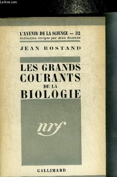 LES GRANDS COURANTS DE LA BIOLOGIE - COLLECTION L'AVENIR DE LA SCIENCE N32.