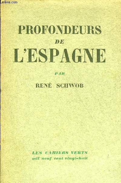 PROFONDEURS DE L'ESPAGNE - COLLECTION LES CAHIERS VERTS N10.