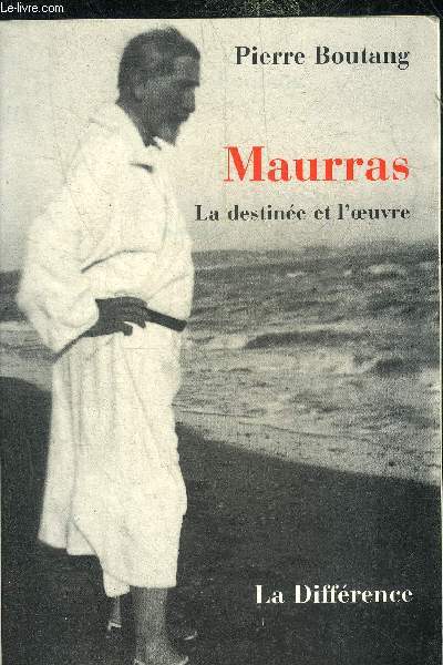 MAURRAS LA DESTINEE ET L'OEUVRE.