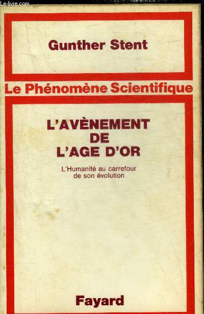 L'AVENEMENT DE L'AGE D'OR L'HUMANITE AU CARREFOUR DE SON EVOLUTION - COLLECTION LE PHENOMENE SCIENTIFIQUE.