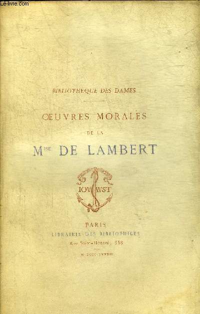OEUVRES MORALES DE MISE DE LAMBERT - PRECEDEES D'UNE ETUDE CRITIQUE PAR M.DE LESCURE - COLLECTION BIBLIOTHEQUE DES DAMES.