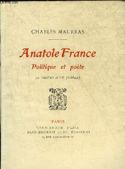 ANATOLE FRANCE POLITIQUE ET POETE ( A PROPOS D'UN JUBILE ).