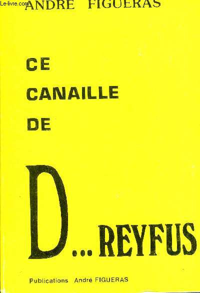 CE CANAILLE DE DREYFUS.