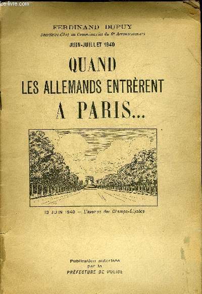 JUIN-JUILLET 1940 - QUAND LES ALLEMANDS ENTRERENT A PARIS.