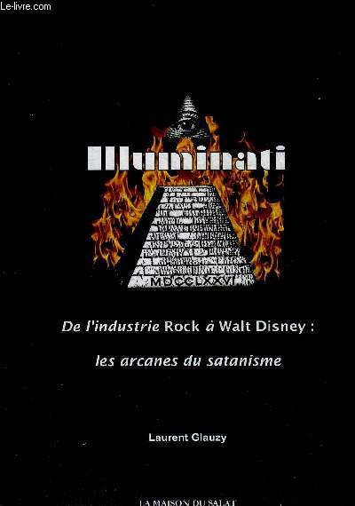 ILLUMINATI DE L'INDUSTRIE ROCK A WALT DISNEY LES ARCANES DU SATANISME. - GLAU... - Photo 1/1