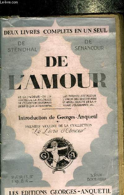 DE L'AMOUR - DE LA PUDEUR - DE L'INTIMITE - DE LA JALOUSIE - DE L'EDUCATION DES FEMMES - QU'EST CE QUE LE PLAISIR ? - LES FORMES SOCIALES DE L'UNION DES SEXES - PLAISIRS ET ABUS - BEAUTE DE LA VRAIE JOUISSANCE.