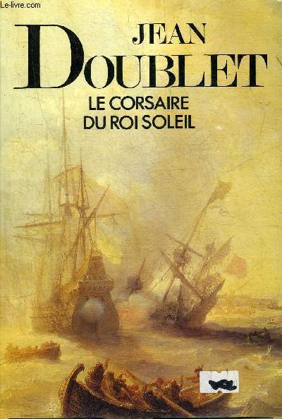 LE CORSAIRE DU ROI SOLEIL - COLLECTION AVENTURE ET AVENTURIERS.