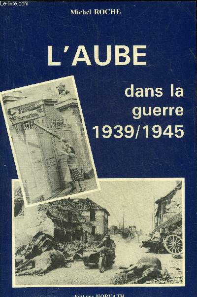 L'AUBE DANS LA GUERRE 1939-1945.