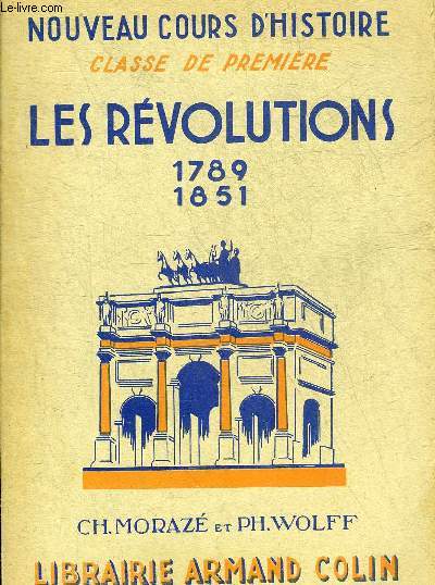 NOUVEAU COURS D'HISTOIRE CLASSE DE PREMIERE LES REVOLUTIONS 1789-1851.