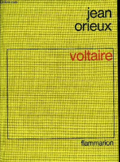 VOLTAIRE OU LA ROYAUTE DE L'ESPRIT.