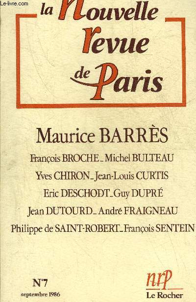 LA NOUVELLE REVUE DE PARIS N7 SEPTEMBRE 1986 - Chronologie barrsienne par Franois Roche - le mauvais matre par Franois Nourissier - le livre des esprits excessifs par Michel Bulteau - le grand paria par Guy Dupr - la lumire de Barrs etc.