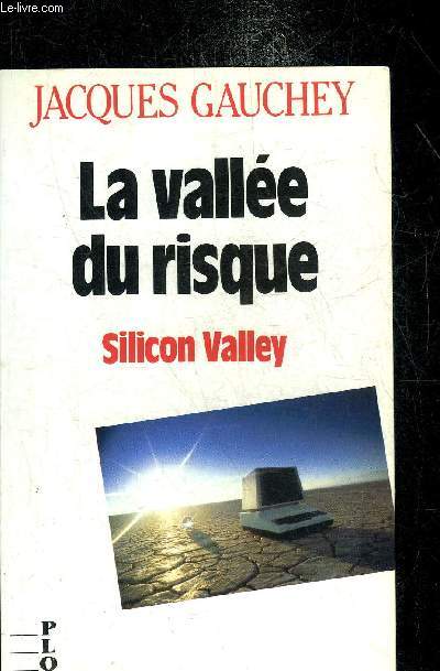 LA VALLEE DU RISQUE SILICON VALLEY.