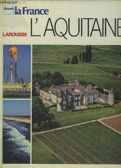 L'AQUITAINE - COLLECTION DECOUVRIR LA FRANCE.