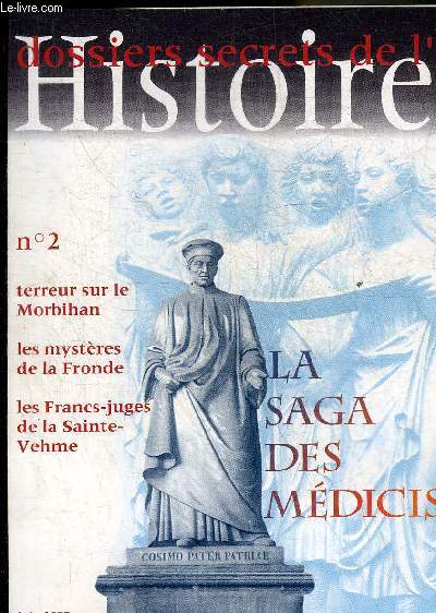 DOSSIERS SECRETS DE L'HISTOIRE N2 JUIN 1997 - Les faux monnayeurs d'Hitler - a la conqute des coeurs l'exprience passionnante des officiers S.A.S aurait pu changer le destin de l'Algrie - la saga des Mdicis - terreur sur le Morbihan etc.