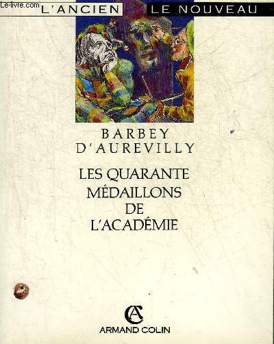 LES QUARANTE MEDAILLONS DE L'ACADEMIE - COLLECTION L'ANCIEN ET LE NOUVEAU.