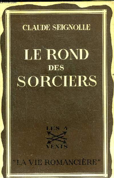 LE ROND DES SORCIERS - COLLECTION LA VIE ROMANCIERE.