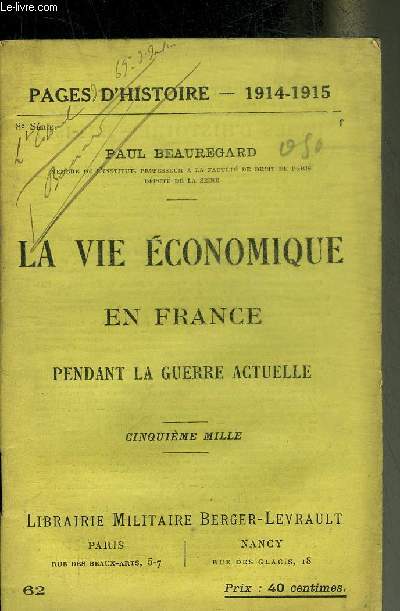 LA VIE ECONOMIQUE EN FRANCE PENDANT LA GUERRE ACTUELLE - PAGES D'HISTOIRE 1914-1915.