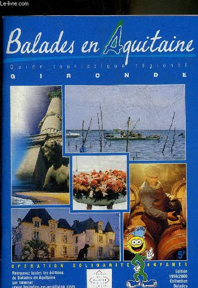 BALADES EN AQUITAINE GUIDE TOURISTIQUE REGIONAL - GIRONDE - EDTIION 1999/2000.