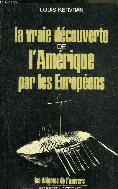LA VRAIE DECOUVERTE DE L'AMERIQUE PAR LES EUROPEENS - COLLECTION LES ENIGMES DE L'UNIVERS.