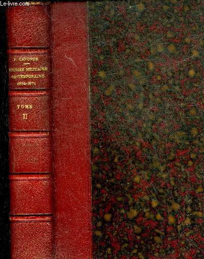 HISTOIRE MILITAIRE CONTEMPORAINE 1854-1871 - TOME DEUXIEME - GUERRE FRANCO ALLEMANDE DE 1870-1871.