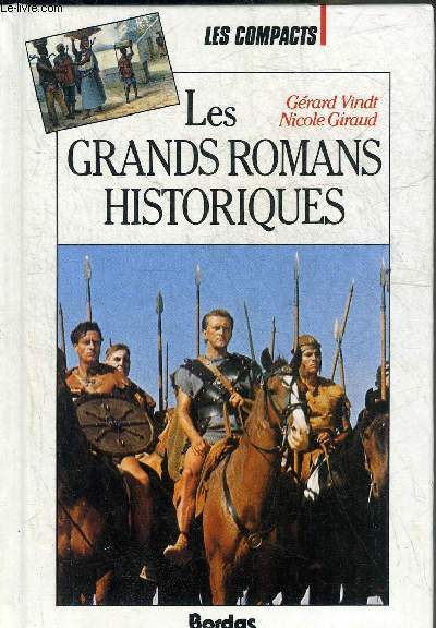 LES GRANDS ROMANS HISTORIQUES - L'HISTOIRE A TRAVERS LES ROMANS - COLLECTION LES COMPACTS N27.