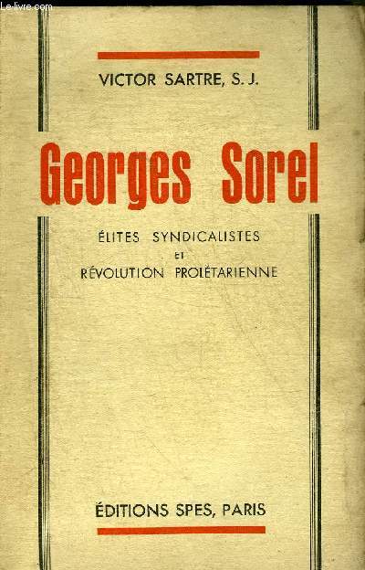GEORGES SOREL ELITES SYNDICALISTES ET REVOLUTION PROLETARIENNE.