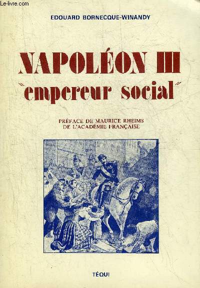 NAPOLEON III EMPEREUR SOCIAL + ENVOI DE L'AUTEUR.