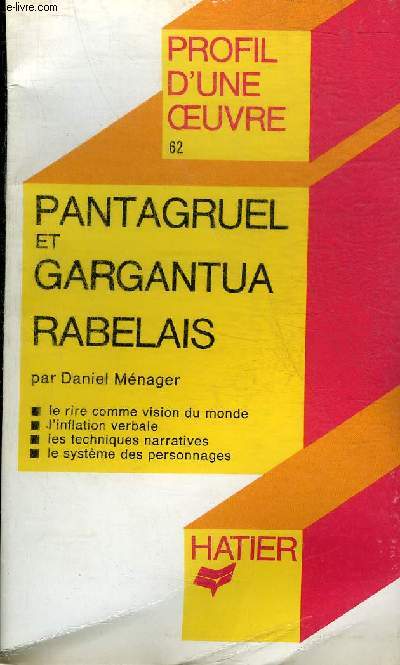 PANTAGRUEL ET GARGANTUA RABELAIS - PROFIL D'UNE OEUVRE N62.