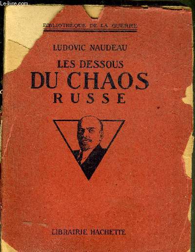LES DESSOUS DU CHAOS RUSSE + ENVOI DE L'AUTEUR - COLLECTION BIBLIOTHEQUE DE LA GUERRE.