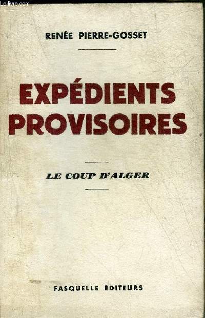 EXPEDIENTS PROVISOIRES - LE COUP D'ALGER.