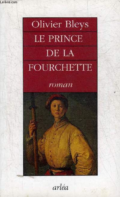 LE PRINCE DE LA FOURCHETTE - ROMAN.