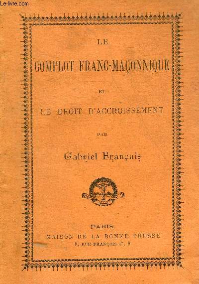 LE COMPLOT FRANC MACONNIQUE ET LE DROIT D'ACCROISSEMENT.