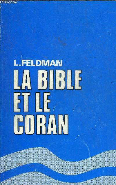 LA BIBLE ET LE CORAN - LES JUIFS DANS LE CORAN ET L'ISSUE DU CONFLIT ENTRE L'ISLAM ET L'ISRAEL.