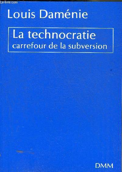 LA TECHNOCRATIE CARREFOUR DE LA SUBVERSION.