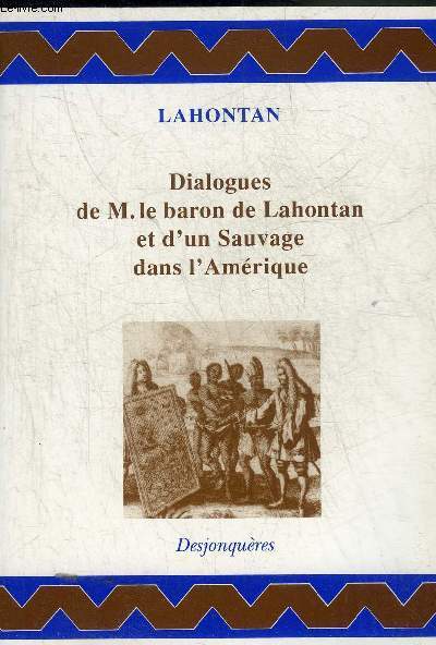 DIALOGUES DE M.LE BARON DE LAHONTAN ET D'UN SAUVAGE DANS L'AMERIQUE.