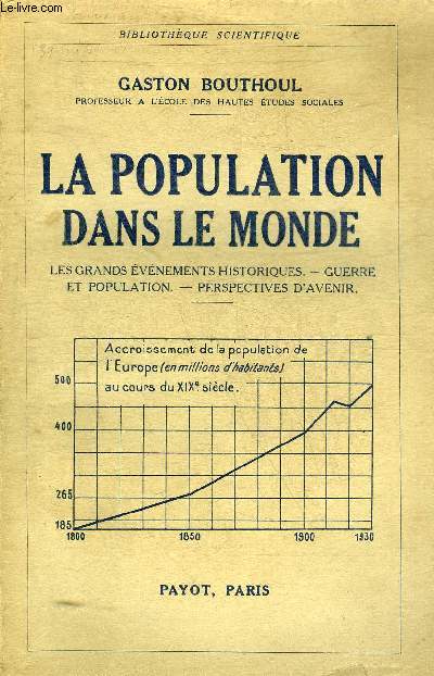 LA POPULATION DANS LE MONDE - LES GRANDS EVENEMENTS HISTORIQUES - GUERRE ET POPULATION - PERSPECTIVES D'AVENIR.