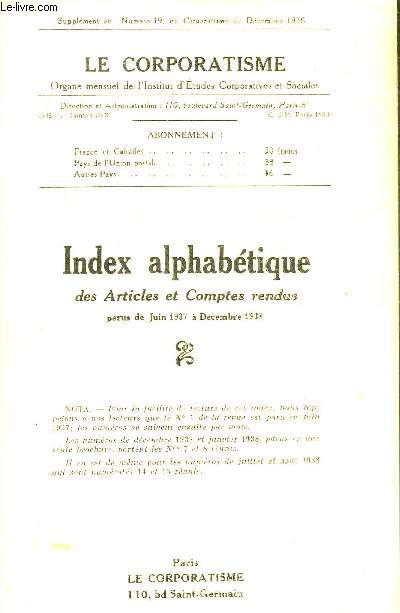 LE CORPORATISME SUPPLEMENT AU N19 DU CORPORATISME DE DECEMBRE 1938 - INDEX ALPHABETIQUE DES ARTICLES ET COMPTES RENDUS PARUS DE JUIN 1937 A DECEMBRE 1938.