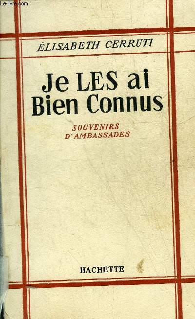 JE LES AI BIEN CONNUS - SOUVENIRS D'AMBASSADES.