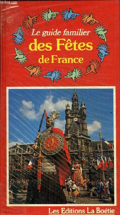 LE GUIDE FAMILIER DES FETES DE FRANCE.