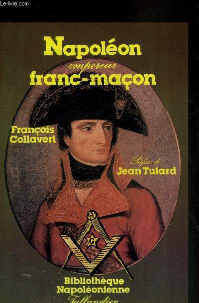 NAPOLEON EMPEREUR FRANC MACON.