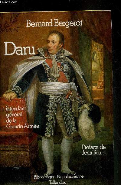DARU INTENDANT GENERAL DE LA GRANDE ARMEE.