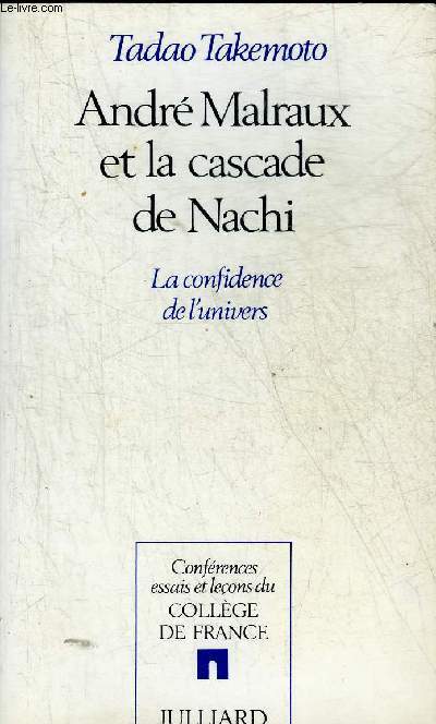 ANDRE MALRAUX ET LA CASCADE DE NACHI - LA CONFIDENCE DE L'UNIVERS.