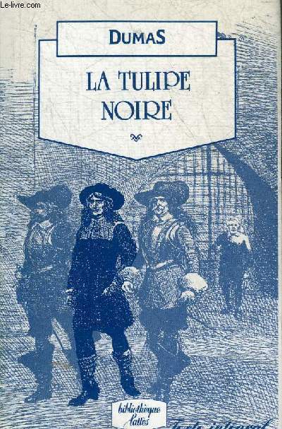 LA TULIPE NOIRE - COLLECTION BIBLIOTHEQUE LATTES.