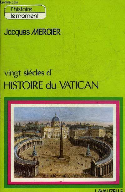 VINGT SIECLES D'HISTOIRE DU VATICAN - COLLECTION L'HISTOIRE LE MOMENT.