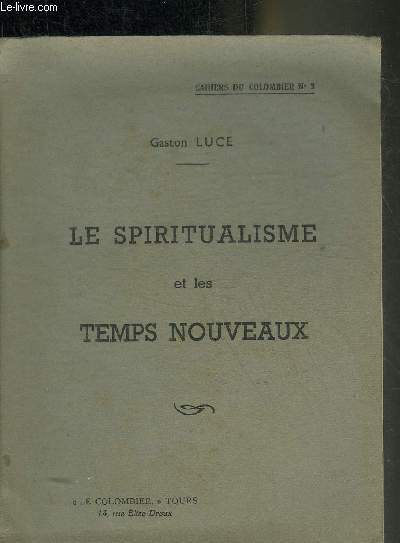 LE SPIRITUALISME ET LES TEMPS NOUVEAUX - CAHIERS DU COLOMBIER N3.