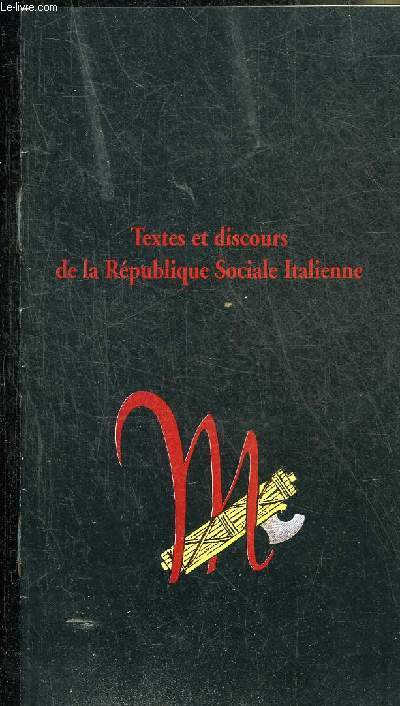 TEXTES ET DISCOURS DE LA REPUBLIQUE SOCIALE ITALIENNE.